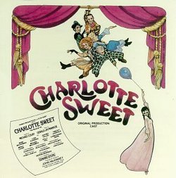 Charlotte Sweet (1982 Original Off-Broadway Cast)
