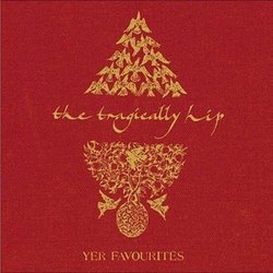 YER FAVOURITES by TRAGICALLY HIP [Korean Imported] (2009)