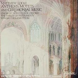 Locke: Anthems, Motets and Ceremonial Music (English Orpheus Vol 3) /Choir of New College, Oxford * Parley of Instruments * Higginbottom