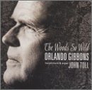 Orlando Gibbons:The Woods So Wild