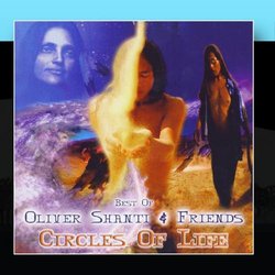 Best Of Oliver Shanti & Friends: Circles Of Life