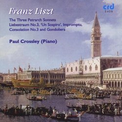 Franz Liszt: The 3 Petrarch Songs; Liebestraum No. 3; Un Sospiro; Impromptu; Consolation No. 3; Gondoliera