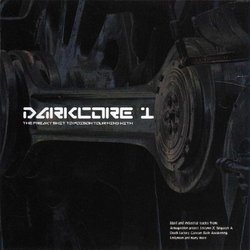 Darkcore 1 - The Freaky Shit To Poison Your Mind With [RARE]