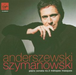 Karol Szymanowski: Piano Sonata No. 3; Métopes; Masques