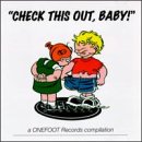 Check This Out Baby!-A Onefoot Records Compilation