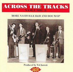 Across the Tracks, Vol. 2: More Nashville R&B and Doo Wop