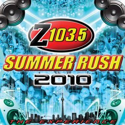 Z103.5 Summer Rush 2010 (Toronto)
