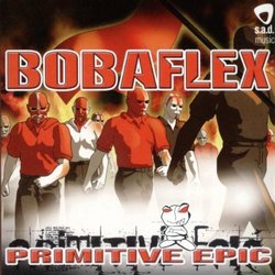 Primitive Epics by Bobaflex