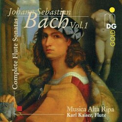 J. S. Bach: Complete Flute Sonatas, Vol. 1