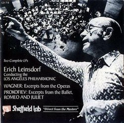 Erich Leinsdorf conducting the Los Angeles Philharmonic Wagner: Excerpts From The Operas & Prokofiev: Excerpts from the Ballet, Romeo and Juliet