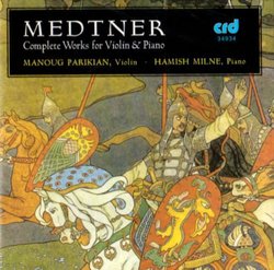 Medtner: Complete Works For Violin & Piano