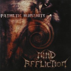Pathetic Humanity by Mind Affliction