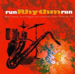 Run Rhythm Run: Rock Steady and Reggae Instrumentals