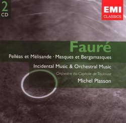 Faure: Pelleas et Melisande; Masques Et Bergamasques (Incidental Music)