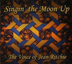 Singin' The Moon Up: The Voice of Jean Ritchie
