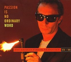 Passion Is No Ordinary Word: The Graham Parker Anthology [2-CD SET]