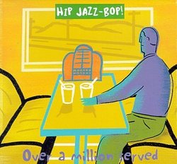 Hip Jazz Bop: Over a Million Served