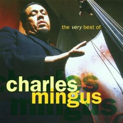 The Very Best of Charles Mingus By Charles Mingus (2001-01-29)
