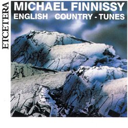 Michael Finnissy: English Country-Tunes