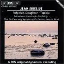 Sibelius: Pohjola's Daughter; Tapiola; Impromptu for Strings