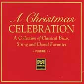 Christmas Celebration Volume 2: A Collection of Classical Brass, String and Choral Favorites