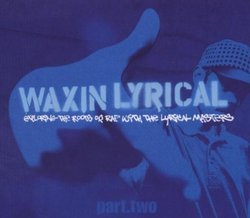 Waxin Lyrical 2
