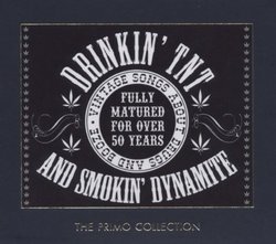 Drinkin' TNT and Smokin' Dynamite - Vintage Songs About Drugs and Booze