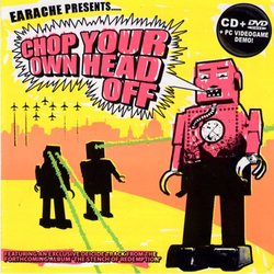 Chop Your Own Head Off (W/Dvd)
