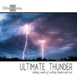 Ultimate Thunder: with Soft Rain (Nature Sounds, Deep Sleep Music, Meditation, Relaxation Sounds of Nature, Thunderstorm)