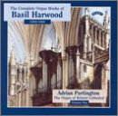 The Complete Organ Works of Basil Harwood Volume 1