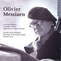 Olivier Messaien: Les Corps glorieux / Le Banquet celeste / Apparition de l'Eglise Eternelle