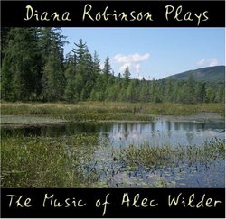 Diana Robinson Plays the Music of Alec Wilder