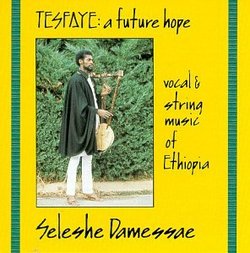 Tesfaye: A Future Hope - Vocal & String Music of Ethiopia
