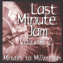 Last Minute Jam Vol. 2 (Minutes to Millennium)