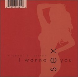 I Wanna Sex You