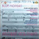 Gershwin: Blue Monday, etc.