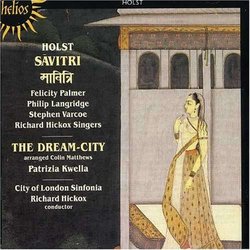 Holst: Savitri; The Dream-City