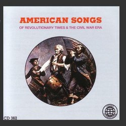 American Songs Of Revolutionary Times and the Civil War Era