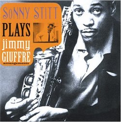 Sonny Stitt Plays Jimmy Giuffre Arrangements