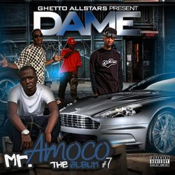 Ghetto Allstars Present Dame aka Mr. Amoco Vol. 7