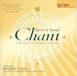 Chant: Spirit in Sound the Best of World Chant