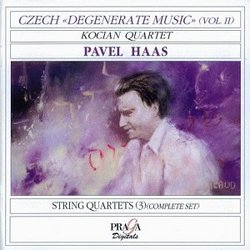 Czech Degenerate Music, Vol. 2 - Pavel Haas: String Quartets 1-3