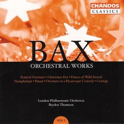 Bax: Orchestral Works, Vol. 5