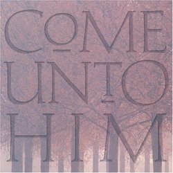 Come Unto Him