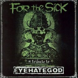 For the Sick: A Tribute to Eyehategod