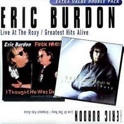 Eric Burdon - Live at the Roxy/Greatest Hits Alive