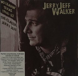 No Leavin Texas 1968-1982 - The Classic Jerry Jeff by Walker, Jerry Jeff (2015-03-31)