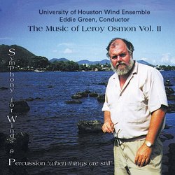 Symphony for Winds & Percussion, when things are still: The Music of Leroy Osmon Volume II