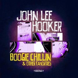 Boogie Chillin & Other Favorties  (Digitally Remastered)