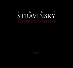 Stravinsky: Composer & Conductor, Vol. I